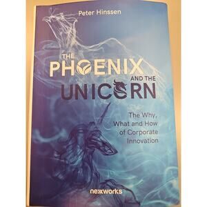 The Phoenix and the Unicorn Book By Peter Hinssen The Why. What And How Of Corpo